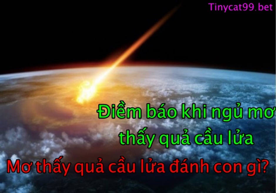 nằm mơ thấy quả cầu lửa