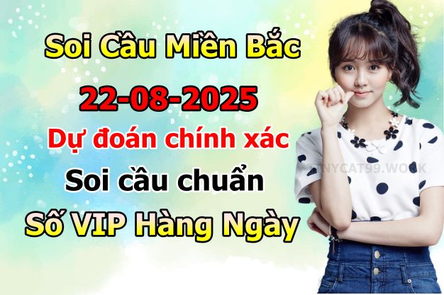 soi cầu xsmb 22-08-2025, soi cầu mb 22-08-2025, dự đoán xsmb 22 08 2025, btl mb 22/08/2025, dự đoán miền bắc 22-08-2025, chốt số mb 22/08/2025, soi cau mien bac 22 08 2025