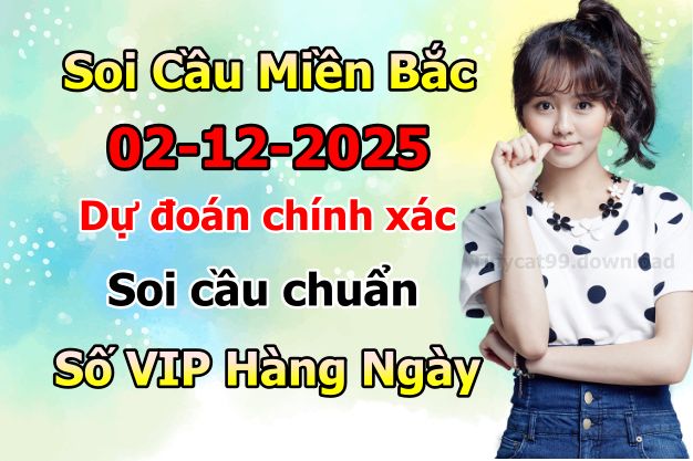Soi cầu xsmb 02/12/2025, soi cầu mb 02 12 2025, dự đoán xsmb 02-12-2025, btl mb 02 12 2025, dự đoán miền bắc 02/12/2025, chốt số mb 02 12 2025, soi cau mien bac 02-12-2025