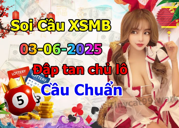 soi cầu xsmb 03/06/2025, soi cầu mb 03 06 2025, dự đoán xsmb 03-06-2025, btl mb 03 06 2025, dự đoán miền bắc 03/06/2025, chốt số mb 03 06 2025, soi cau mien bac 03-06-2025