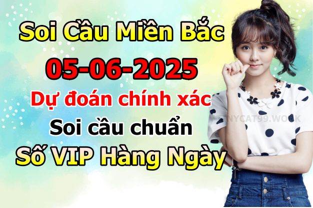 soi cầu xsmb 05/06/2025, soi cầu mb 05 06 2025, dự đoán xsmb 05-06-2025, btl mb 05 06 2025, dự đoán miền bắc 05/06/2025, chốt số mb 05 06 2025, soi cau mien bac 05-06-2025