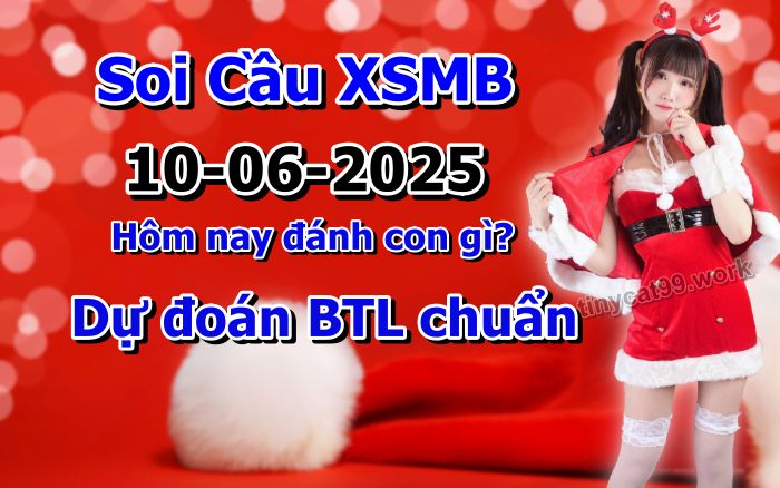 soi cầu xsmb 10/06/2025, soi cầu mb 10 06 2025, dự đoán xsmb 10-06-2025, btl mb 10 06 2025, dự đoán miền bắc 10/06/2025, chốt số mb 10 06 2025, soi cau mien bac 10-06-2025