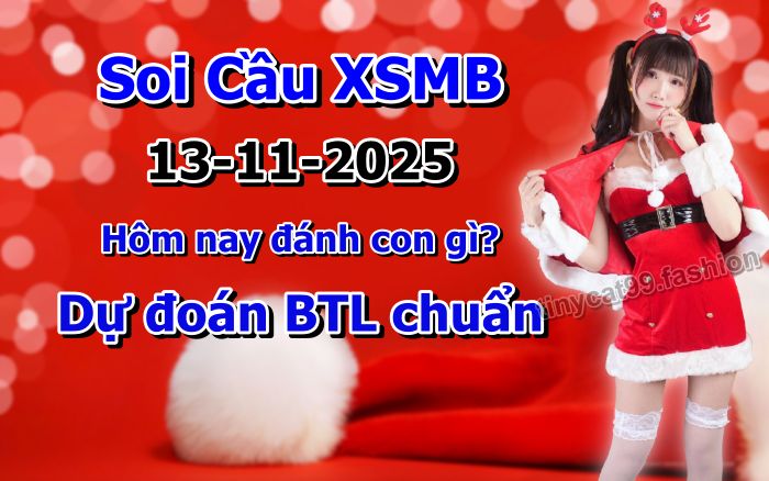 soi cầu xsmb 13/11/2025, soi cầu mb 13 11 2025, dự đoán xsmb 13-11-2025, btl mb 13 11 2025, dự đoán miền bắc 13/11/2025, chốt số mb 13 11 2025, soi cau mien bac 13-11-2025