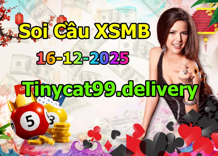 Soi cầu xsmb 16/12/2025, soi cầu mb 16 12 2025, dự đoán xsmb 16-12-2025, btl mb 16 12 2025, dự đoán miền bắc 16/12/2025, chốt số mb 16 12 2025, soi cau mien bac 16-12-2025