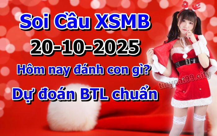 soi cầu xsmb 20-10-2025, soi cầu mb 20-10-2025, dự đoán xsmb 20-10-2025, btl mb 20-10-2025, dự đoán miền bắc 20-10-2025, chốt số mb 20-10-2025, soi cau mien bac 20-10-2025