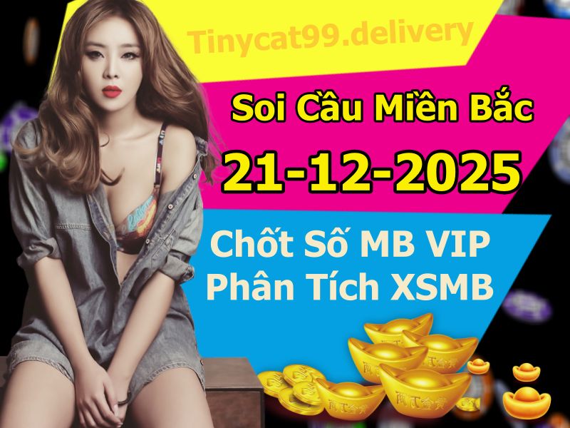soi cầu xsmb 21-12-2025 soi cầu mb 21-12-2025, dự đoán xsmb 21-12-2025, btl mb 21-12-2025, dự đoán miền bắc 21-12-2025, chốt số mb 21-12-2025, soi cau mien bac 21-12-2025