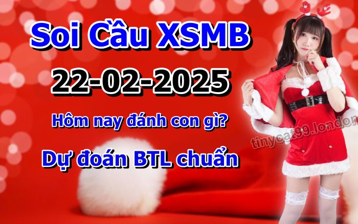 soi cầu xsmb 22/02/2025, soi cầu mb 22/02/2025, dự đoán xsmb 22-02-2025, btl mb 22-02-2025 dự đoán miền bắc 22/02/2025, chốt số mb 22-02-2025, soi cau mien bac 22/02/2025