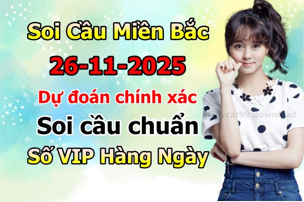 soi cầu xsmb 26/11/2025, soi cầu mb 26 11 2025, dự đoán xsmb 26-11-2025, btl mb 26 11 2025, dự đoán miền bắc 26/11/2025, chốt số mb 26 11 2025, soi cau mien bac 26-11-2025