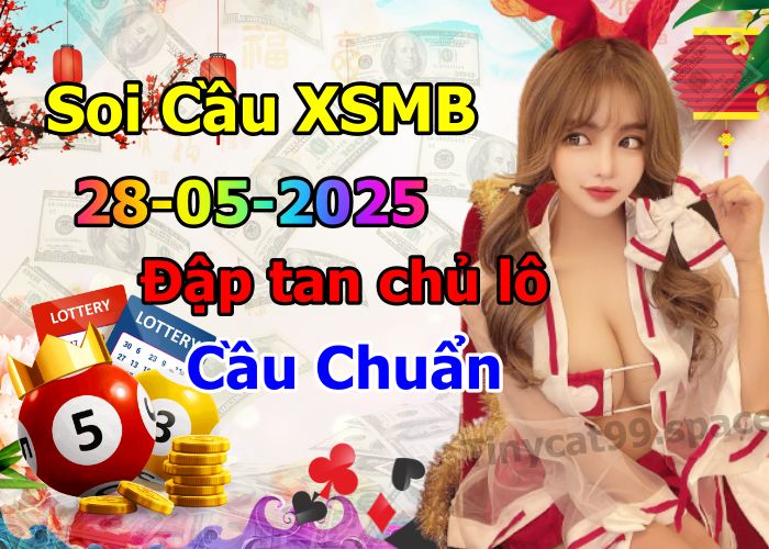 soi cầu xsmb 28/05/2025, soi cầu mb 28 05 2025, dự đoán xsmb 28-05-2025, btl mb 28 05 2025, dự đoán miền bắc 28/05/2025, chốt số mb 28 05 2025, soi cau mien bac 28-05-2025