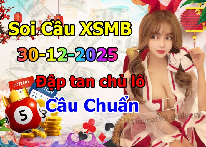 Soi cầu xsmb 30/12/2025, soi cầu mb 30 12 2025, dự đoán xsmb 30-12-2025, btl mb 30 12 2025, dự đoán miền bắc 30/12/2025, chốt số mb 30 12 2025, soi cau mien bac 30-12-2025