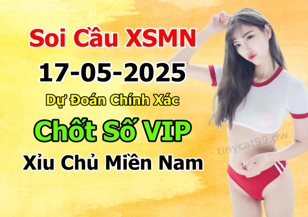 soi cầu xsmn 17-05-2025, soi cầu mn 17-05-2025, dự đoán xsmn 17-05-2025, btl mn 17-05-2025, dự đoán miền nam 17-05-2025, chốt số mn 17-05-2025, soi cau mien nam 17-05-2025