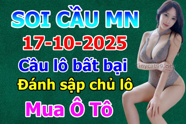 soi cầu xsmn 17-10-2025, soi cầu mn 17-10-2025, dự đoán xsmn 17-10-2025, btl mn 17-10-2025, dự đoán miền nam 17-10-2025, chốt số mn 17-10-2025, soi cau mien nam 17-10-2025