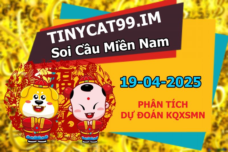soi cầu xsmn 19-04-2025, soi cầu mn 19-04-2025, dự đoán xsmn 19-04-2025, btl mn 19-04-2025, dự đoán miền nam 19-04-2025, chốt số mn 19-04-2025, soi cau mien nam 19-04-2025