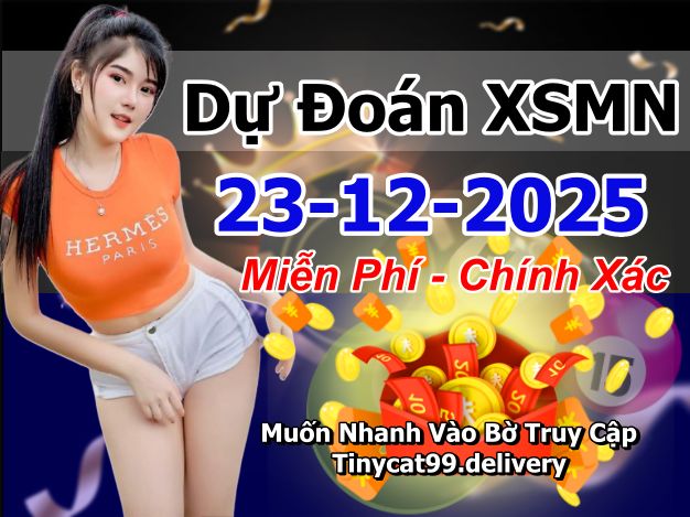 soi cầu xsmn 23 12 2025, soi cầu mn 23/12/2025, dự đoán xsmn 23 12 2025, btl mn 23-12-2025, dự đoán miền nam 23/12/2025, chốt số mn 23 12 2025, soi cau mien nam 23-12-2025