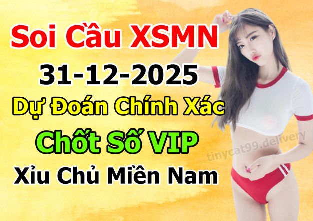 soi cầu xsmn 31 12 2025, soi cầu mn 31 12 2025, dự đoán xsmn 31/12/2025, btl mn 31 12 2025, dự đoán miền nam 31-12-2025, chốt số mn 31 12 2025, soi cau mien nam 31 12 2025