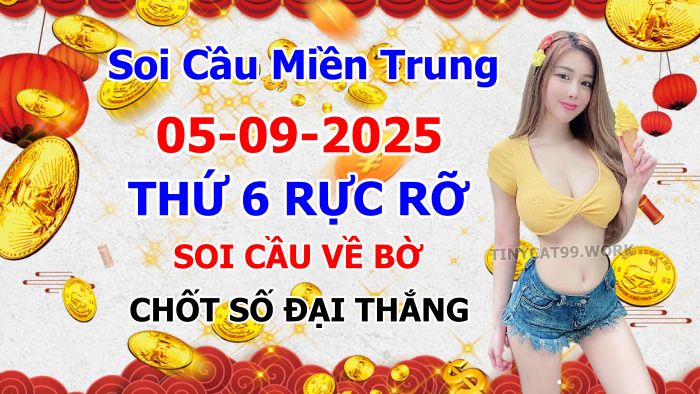 soi cầu xsmt 05-09-2025, soi cầu mt 05-09-2025, dự đoán xsmt 05-09-2025, btl mt 05-09-2025, dự đoán miền trung 05-09-2025, chốt số mt 05-09-2025, soi cau mien trung 05 09 2025