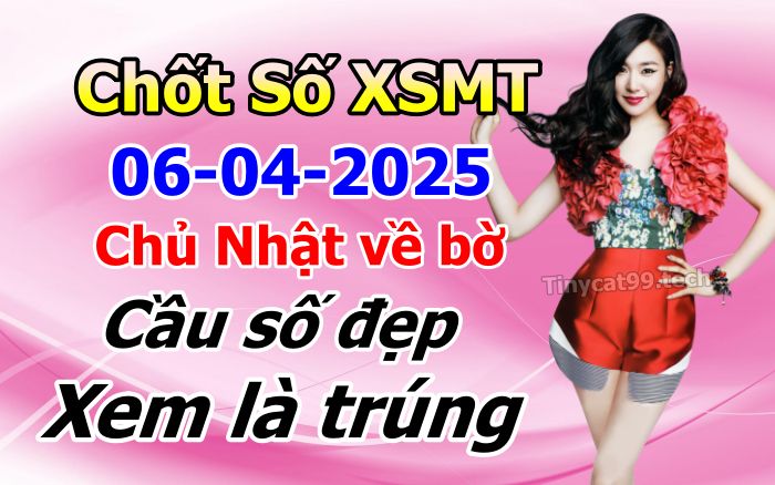 soi cầu xsmt 06-04-2025, soi cầu mt 06-04-2025, dự đoán xsmt 06-04-2025, btl mt 06-04-2025, dự đoán miền trung 06-04-2025, chốt số mt 06-04-2025, soi cau mien trung 06 04 2025