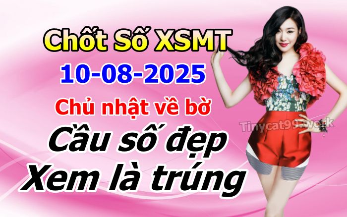 soi cầu xsmt 10-08-2025, soi cầu mt 10-08-2025, dự đoán xsmt 10-08-2025, btl mt 10-08-2025, dự đoán miền trung 10-08-2025, chốt số mt 10-08-2025, soi cau mien trung 10 08 2025