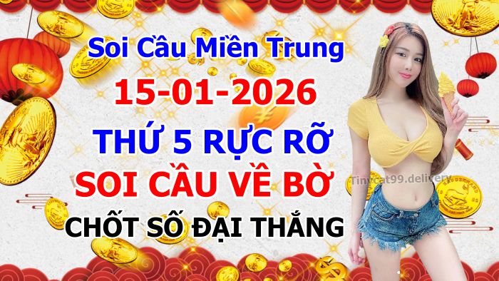 soi cầu xsmt 15-01-2026, soi cầu mt 15-01-2026, dự đoán xsmt 15-01-2026, btl mt 15-01-2026, dự đoán miền trung 15-01-2026, chốt số mt 15-01-2026, soi cau mien trung 15 01 2026