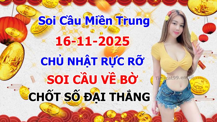 soi cầu xsmt 16-11-2025, soi cầu mt 16-11-2025, dự đoán xsmt 16-11-2025, btl mt 16-11-2025, dự đoán miền trung 16-11-2025, chốt số mt 16-11-2025, soi cau mien trung 16 11 2025