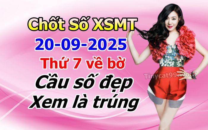 soi cầu xsmt 20-09-2025, soi cầu mt 20-09-2025, dự đoán xsmt 20-09-2025, btl mt 20-09-2025, dự đoán miền trung 20-09-2025, chốt số mt 20-09-2025, soi cau mien trung 20 09 2025