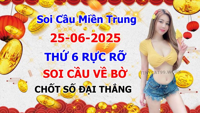 Soi cầu xsmt 25-06-2025, soi cầu mt 25-06-2025, dự đoán xsmt 25-06-2025, btl mt 25-06-2025, dự đoán miền trung 25-06-2025, chốt số mt 25-06-2025, soi cau mien trung 25 06 2025