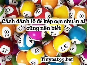 Phương Pháp Đánh lô Đề Kép Cực Chuẩn Ai Cũng Nên Biết Để Trúng Trưởng