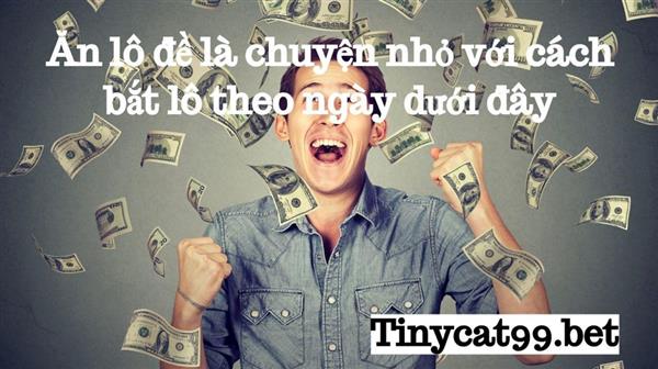 Cách Bắt Lô Theo Ngày Chính Xác Nhất Từ Cao Thủ Lô Đề