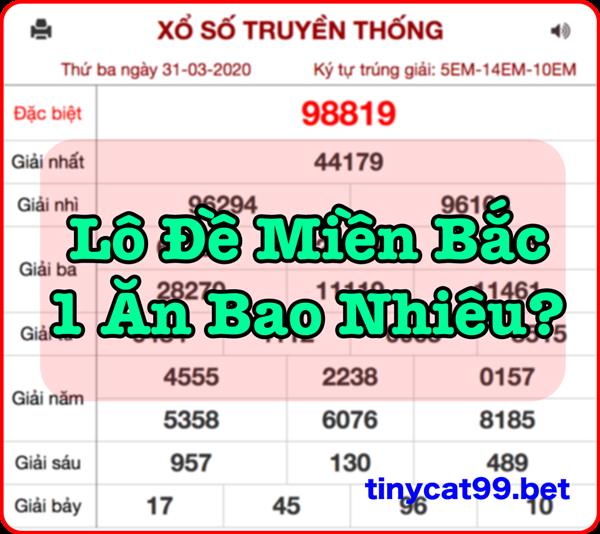 Lô Đề Miền Bắc 1 Ăn Bao Nhiêu? Tìm Hiểu Ngay!