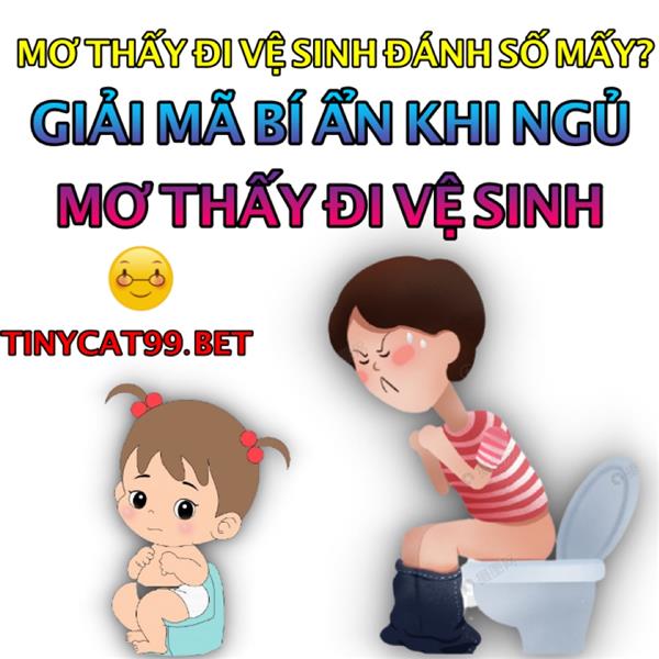 Mơ Thấy Đi Vệ Sinh Đánh Con Gì? Con Số May Mắn Mơ Đi Vệ Sinh