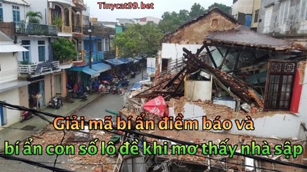 Nằm Mơ Thấy Nhà Sập Đánh Con Gì? Ý Nghĩa Giấc Mơ Sập Nhà Là Gì?