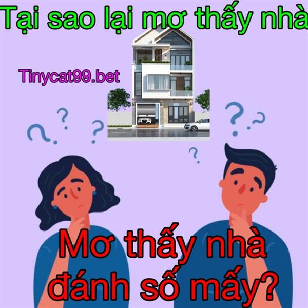 Nằm Mơ Thấy Nhà Thì Đánh Đề Con Gì? Giải Mã Giấc Mơ Ngôi Nhà