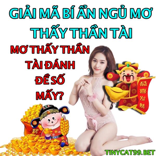 Nằm Mơ Thấy Thần Tài Đánh Đề Con Gì? Điềm Báo Thần Tài