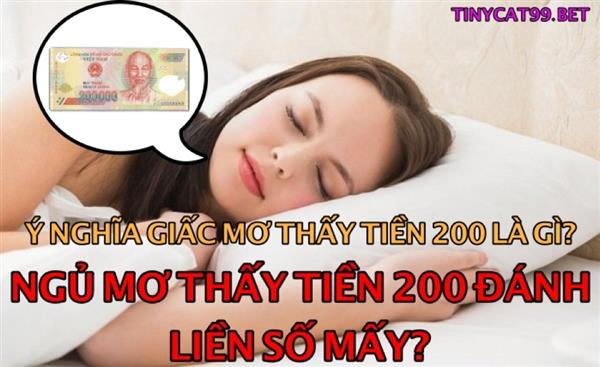 Nằm Mơ Thấy Tiền 200 Đánh Con Gì? Giải Mã Tiền 200 Nghìn