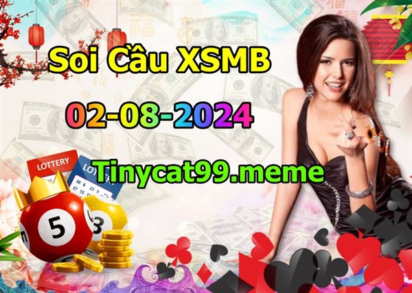 Soi Cầu Miền Bắc 02-08-2024 Dự Đoán XSMB Chốt Số VIP Kép Chuẩn Xác Thứ 6
