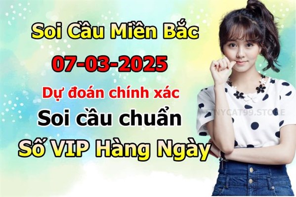 Soi Cầu Miền Bắc 07-03-2025 Dự Đoán XSMB Chốt Số VIP Kép Chuẩn Xác Thứ 6