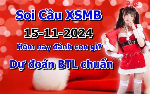 Soi Cầu Miền Bắc 15-11-2024 Dự Đoán XSMB Chốt Số VIP Kép Chuẩn Xác Thứ 6