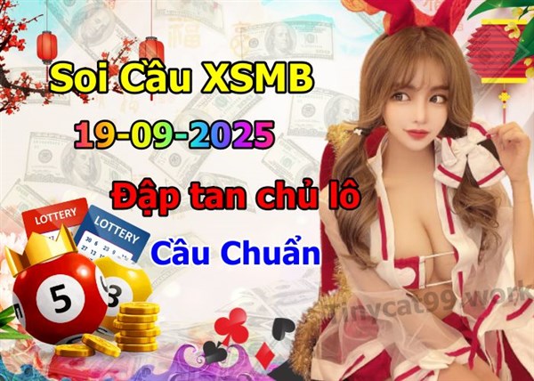Soi Cầu Miền Bắc 19-09-2025 Dự Đoán XSMB Chốt Số VIP Kép Chuẩn Xác Thứ 6