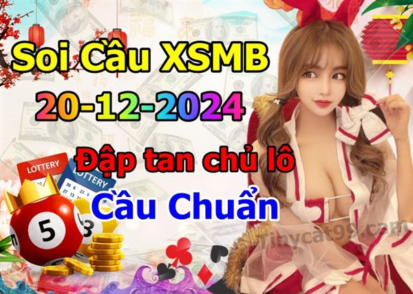 Soi Cầu Miền Bắc 20-12-2024 Dự Đoán XSMB Chốt Số VIP Kép Chuẩn Xác Thứ 6