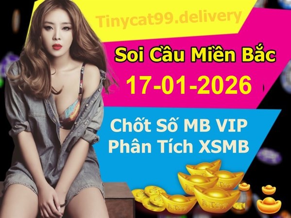 Soi Cầu Miền Bắc 17-01-2026 Dự Đoán XSMB Chốt Số VIP Kép Chuẩn Xác Thứ 7