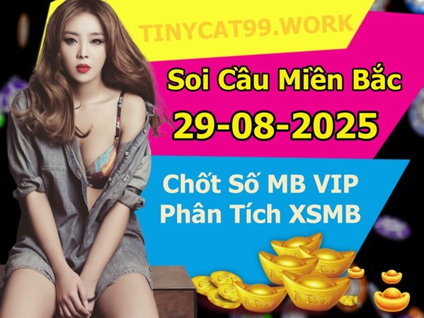 Soi Cầu Miền Bắc 29-08-2025 Dự Đoán XSMB Chốt Số VIP Kép Chuẩn Xác Thứ 6