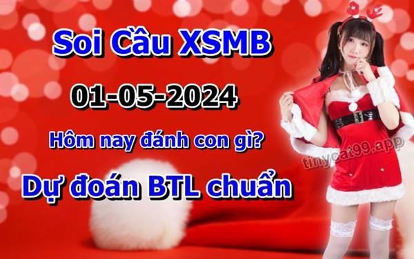  Soi Cầu XSMB 01-05-2024 Dự Đoán XSMB Chốt Số Miền Bắc VIP Thứ 4