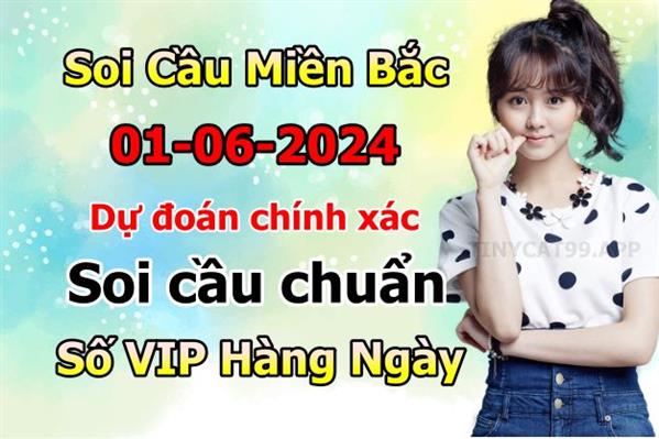 Soi Cầu XSMB 01-06-2024 Dự Đoán XSMB Chốt Số Miền Bắc VIP Thứ 7