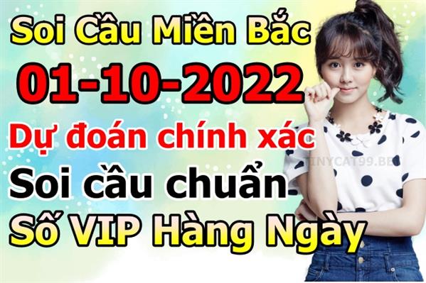 Soi Cầu XSMB 01-10-2022 Dự Đoán XSMB Chốt Số Miền Bắc VIP Thứ 7