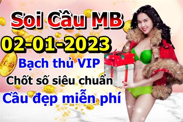 Soi Cầu XSMB 02-01-2023 Dự Đoán XSMB Chốt Số Miền Bắc VIP Thứ 2
