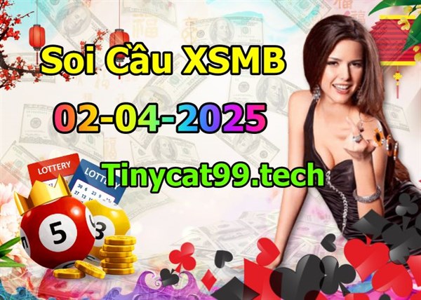Soi Cầu XSMB 02-04-2025 Dự Đoán XSMB Chốt Số Miền Bắc VIP Thứ 4
