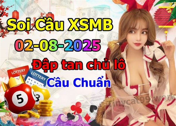Soi Cầu XSMB 02-08-2025 Dự Đoán XSMB Chốt Số Miền Bắc VIP Thứ 7