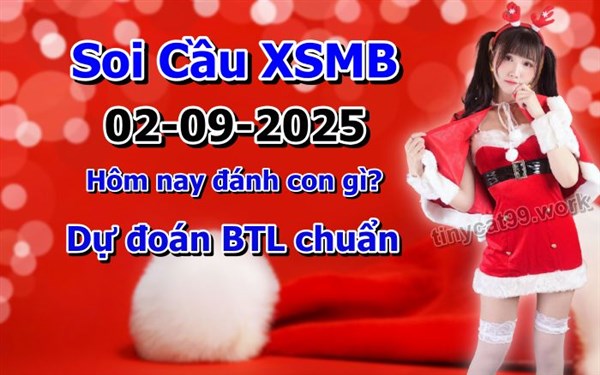 Soi Cầu XSMB 02-09-2025 Dự Đoán XSMB Chốt Số Miền Bắc VIP Thứ 3