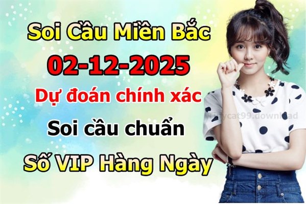 Soi Cầu XSMB 02-12-2025 Dự Đoán XSMB Chốt Số Miền Bắc VIP Thứ 3