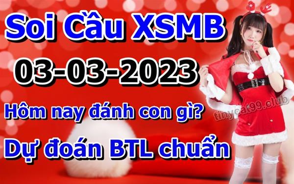 Soi Cầu Miền Bắc 03/03/2023 Dự Đoán XSMB Chốt Số VIP Kép Chuẩn Xác Thứ 6
